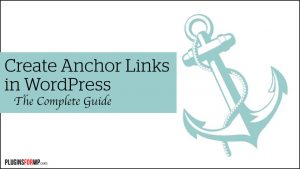 Read more about the article How to Create Anchor Links In WordPress (The Complete Guide)