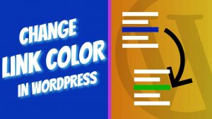 Read more about the article How To Change Link Color In WordPress