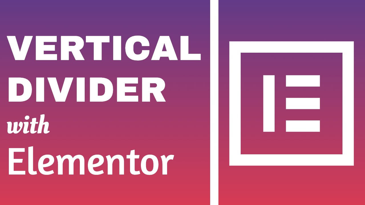 You are currently viewing How to Add a Vertical Divider With Elementor