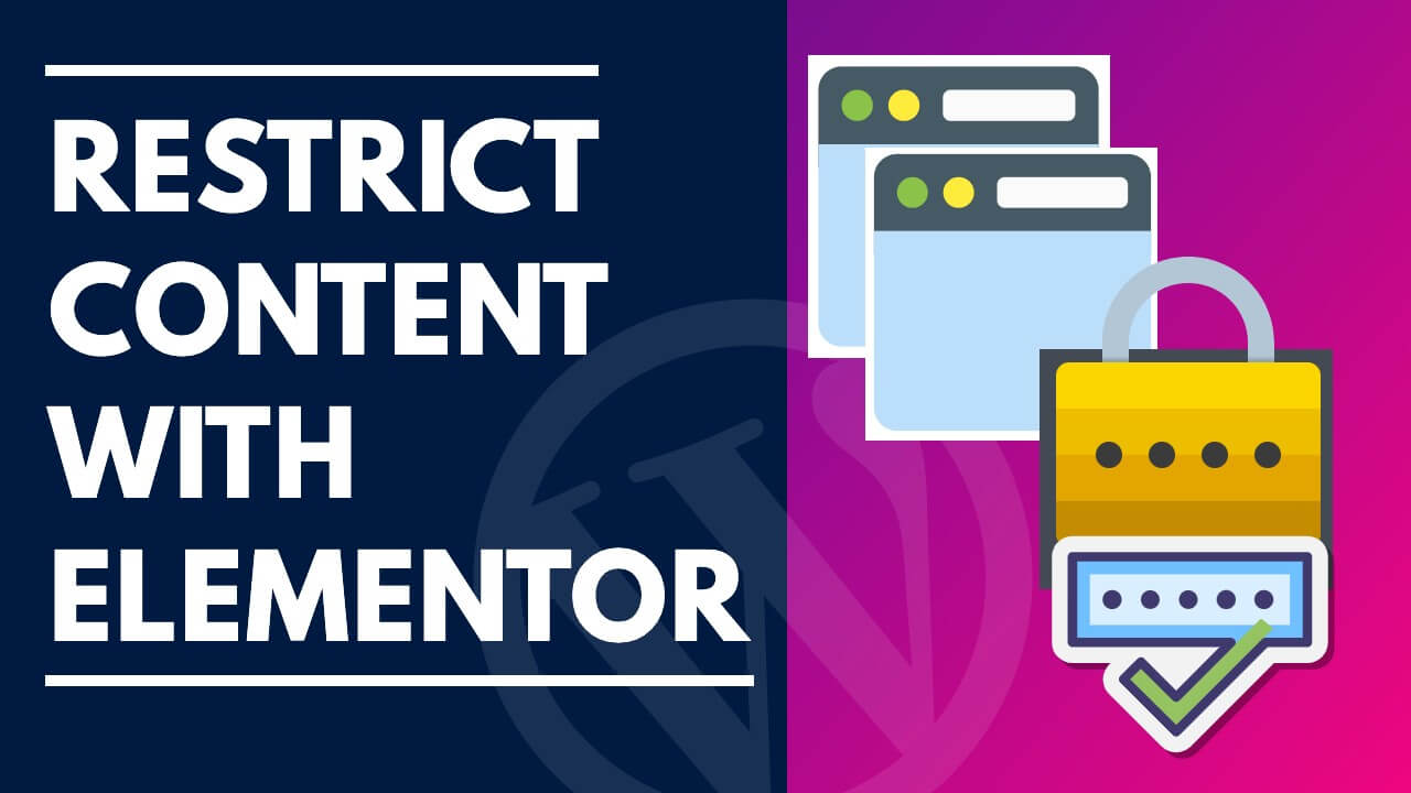 Read more about the article How To Restrict Content With Elementor – The Right Way