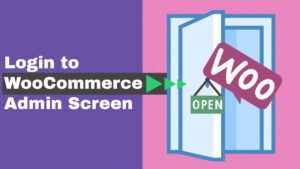 Read more about the article How to Login to WooCommerce Admin Screen