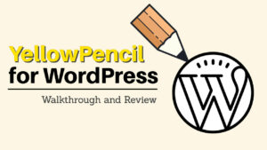 Read more about the article The YellowPencil Plugin for WordPress – Walkthrough and Review