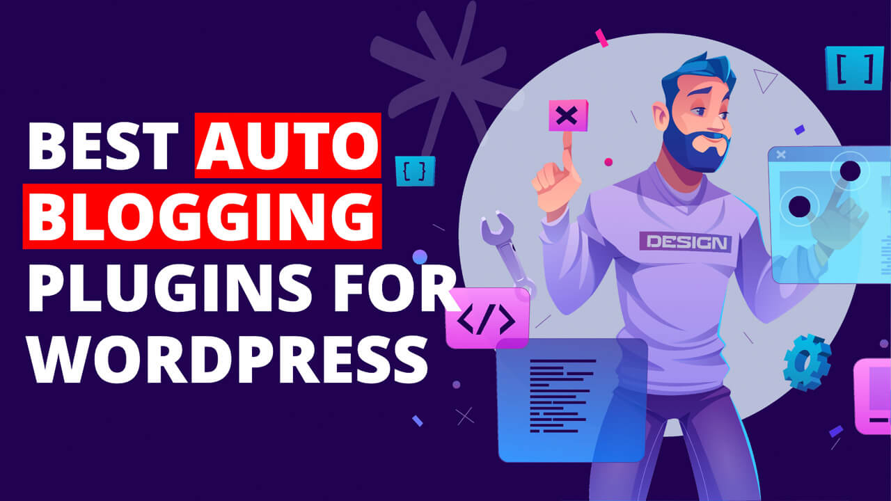 Read more about the article Best Auto-Blogging Plugins For Auto-Posting Your Blogs On WordPress