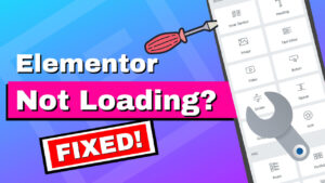 Read more about the article How to Easily Fix Elementor Editor Not Loading Issue in Multiple Ways