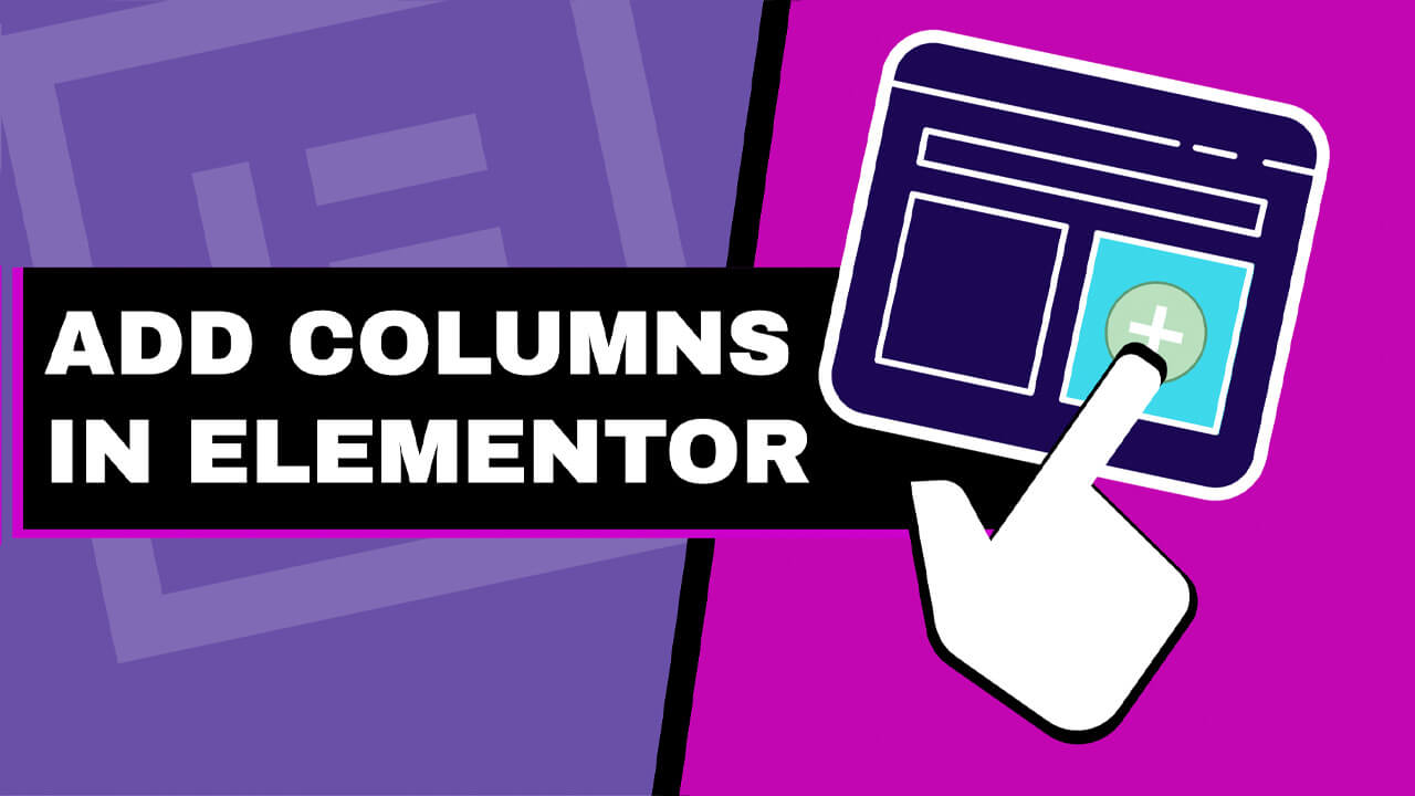 You are currently viewing How to Add Columns in Elementor: A Step-by-Step Guide