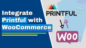Read more about the article How to Easily Connect Printful to WooCommerce with Integration Plugin