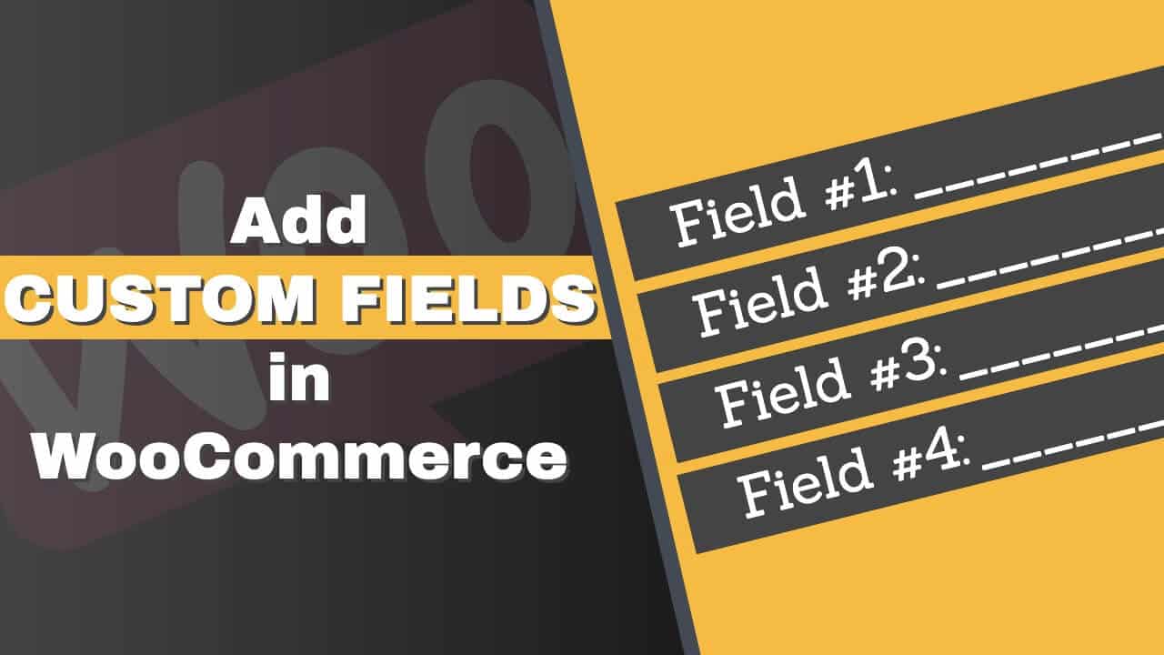 Read more about the article How to Add and Display Custom Fields in WooCommerce Product Pages