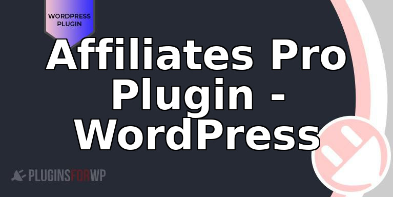 Affiliates Pro Plugin – WordPress
