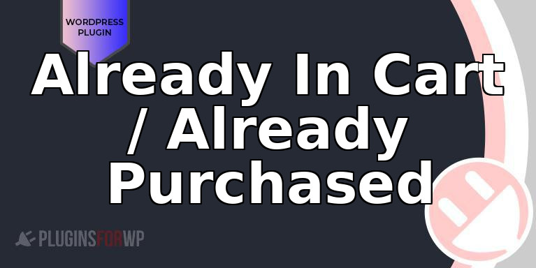 Already In Cart / Already Purchased