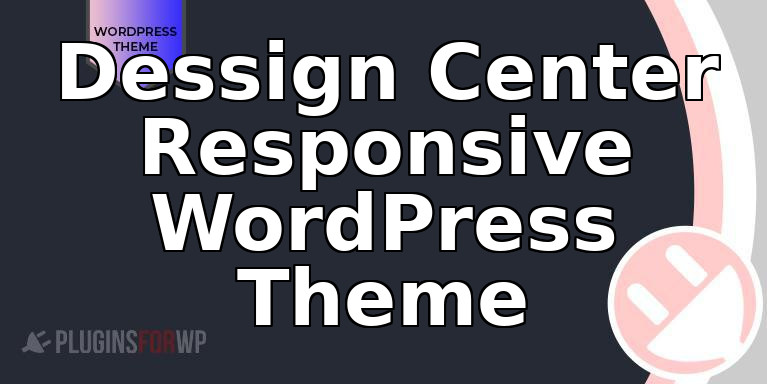 Dessign Center Responsive WordPress Theme