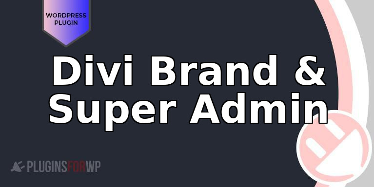 Divi Brand & Super Admin