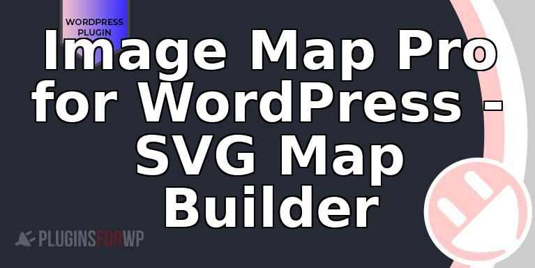 Image Map Pro for WordPress – SVG Map Builder