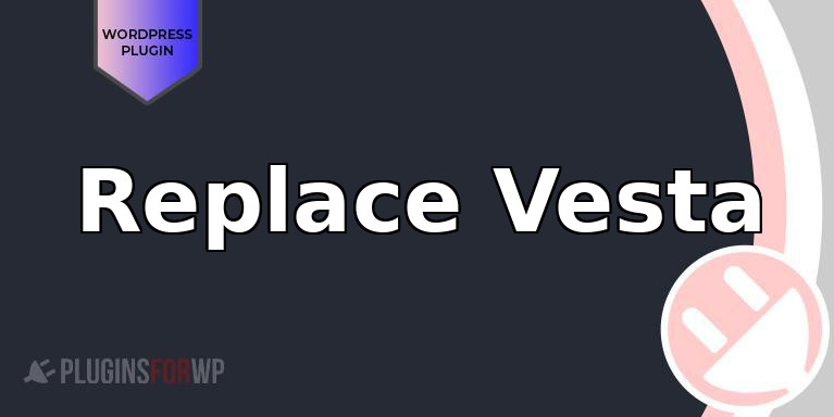 Replace Vesta