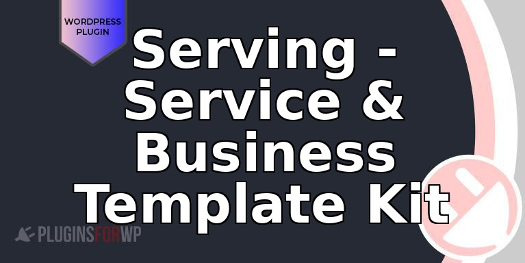 Serving – Service & Business Template Kit