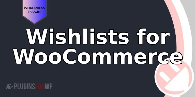 Wishlists for WooCommerce