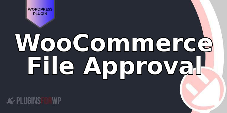 WooCommerce File Approval