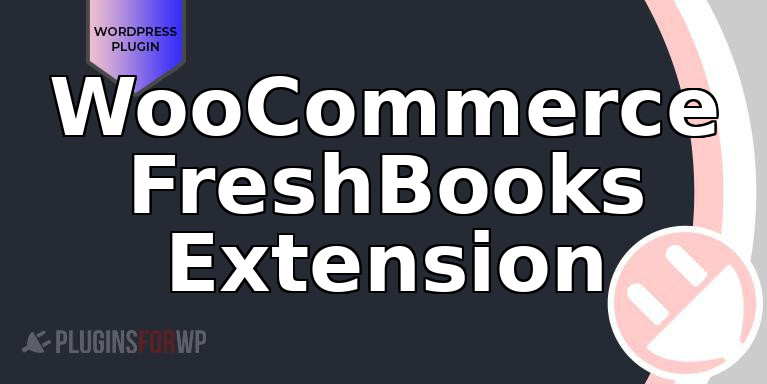 WooCommerce FreshBooks Extension