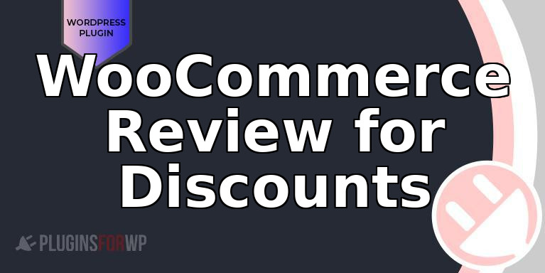 WooCommerce Review for Discounts