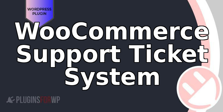 WooCommerce Support Ticket System