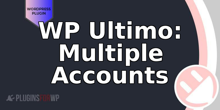 WP Ultimo: Multiple Accounts