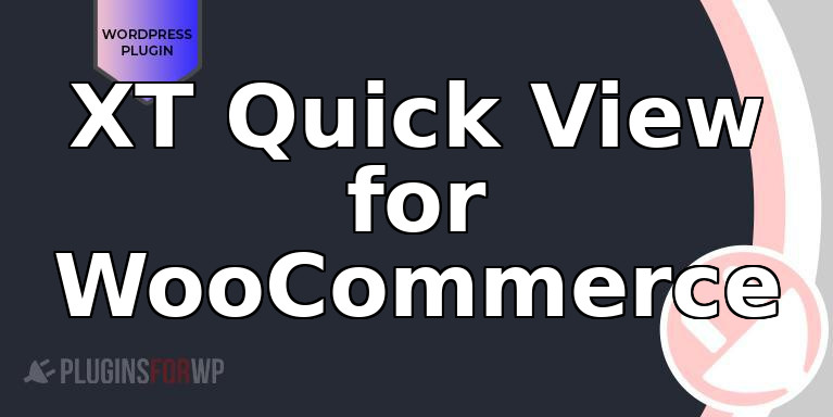 XT Quick View for WooCommerce - PluginsForWP