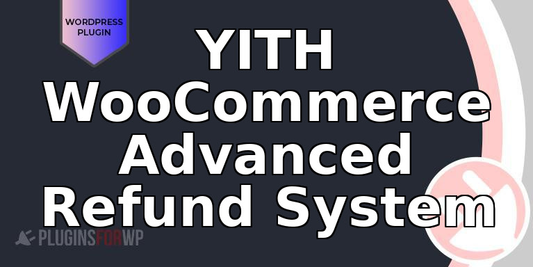 YITH WooCommerce Advanced Refund System