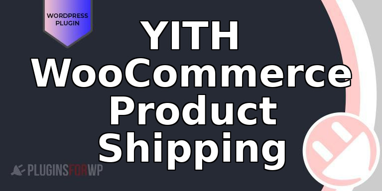 YITH WooCommerce Product Shipping