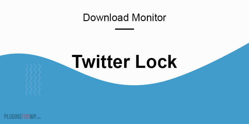 Download Monitor – Twitter Lock