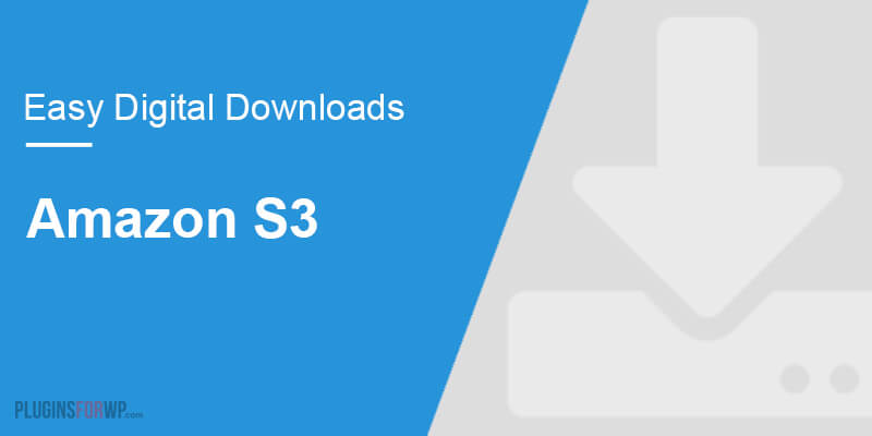 Easy Digital Downloads – Amazon S3