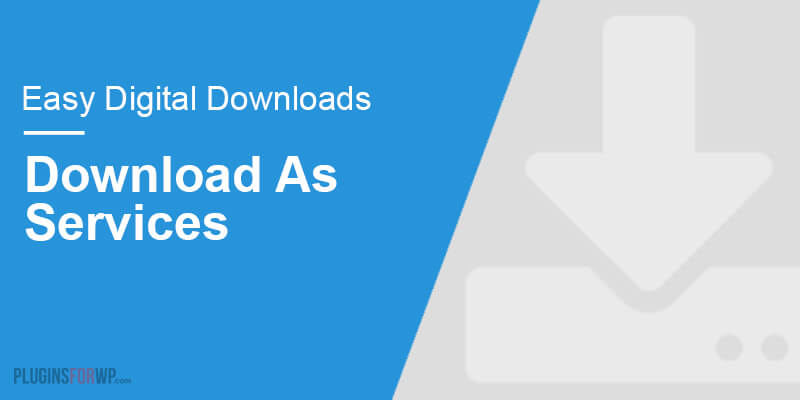 Easy Digital Downloads – Downloads As Services