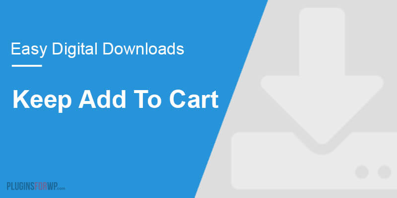 Easy Digital Downloads – Keep Add To Cart