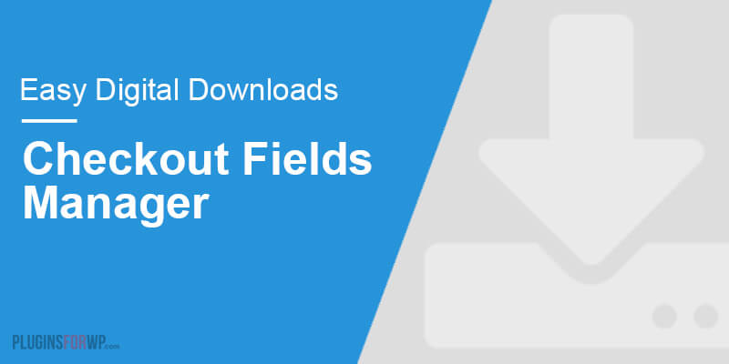 Easy Digital Downloads – Checkout Fields Manager