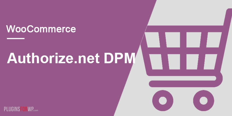 WooCommerce Authorize.net DPM Gateway