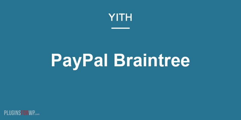 YITH PayPal Braintree for WooCommerce