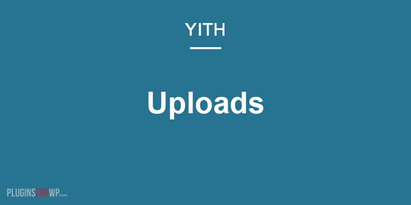 YITH WooCommerce Uploads Premium