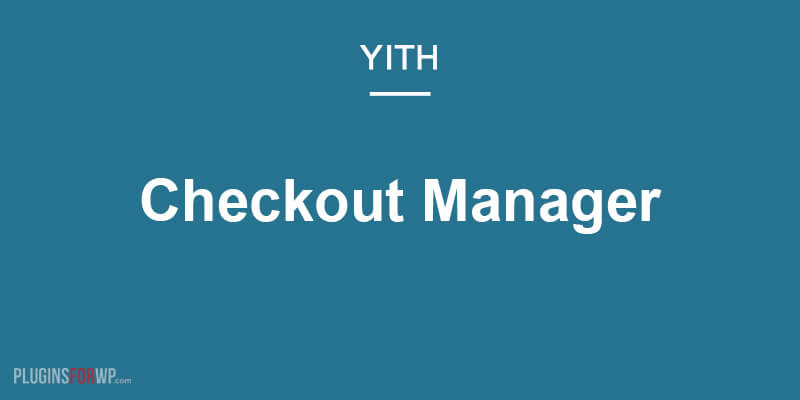 YITH WooCommerce Checkout Manager